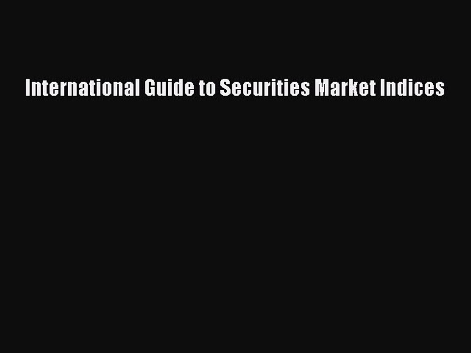 Read International Guide to Securities Market Indices PDF Free