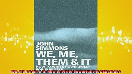READ book  We Me Them  It How to Write Powerfully for Business Full EBook