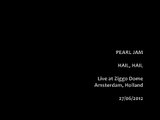 Pearl Jam - HAIL, HAIL (Live at Ziggo Dome, Amsterdam, Holland, 27-06-2012) [SBD]