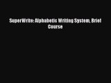 Download SuperWrite: Alphabetic Writing System Brief Course Ebook Online