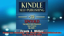 READ book  Kindle SelfPublishing  25 Untold Tips Which Will Maximize Your Profits By 300 Full Free