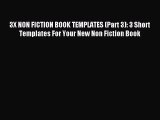 Read 3X NON FICTION BOOK TEMPLATES (Part 3): 3 Short Templates For Your New Non Fiction Book