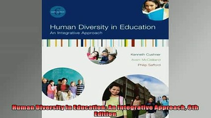 Free PDF Downlaod  Human Diversity in Education An Integrative Approach 6th Edition  DOWNLOAD ONLINE