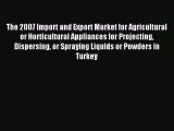 Read The 2007 Import and Export Market for Agricultural or Horticultural Appliances for Projecting