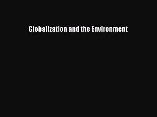 [Download] Globalization and the Environment  Read Online