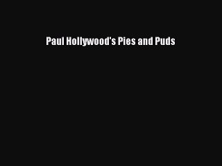 [Read PDF] Paul Hollywood's Pies and Puds  Book Online