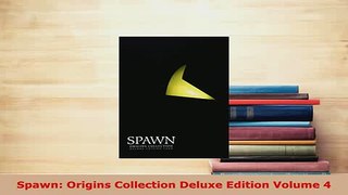 PDF  Spawn Origins Collection Deluxe Edition Volume 4 Download Full Ebook