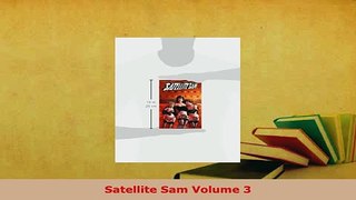 Download  Satellite Sam Volume 3 PDF Full Ebook