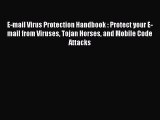 [PDF] E-mail Virus Protection Handbook : Protect your E-mail from Viruses Tojan Horses and