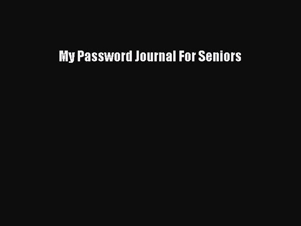[PDF] My Password Journal For Seniors [Read] Full Ebook