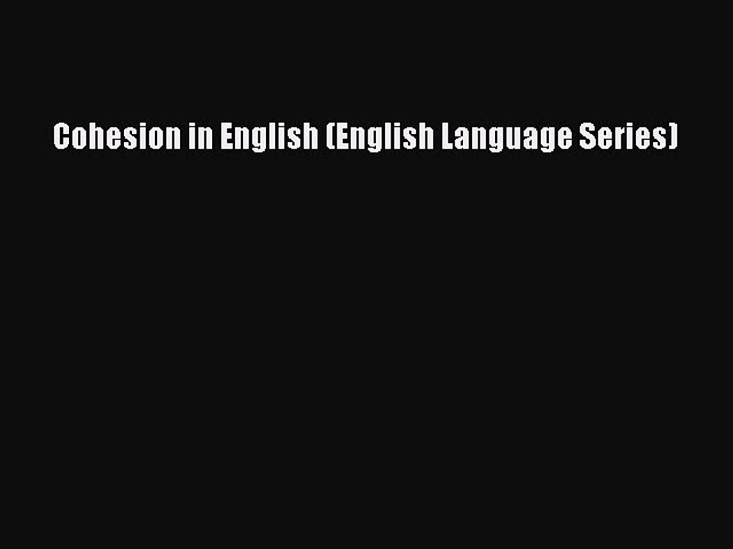 [Read PDF] Cohesion in English (English Language Series) Free Books