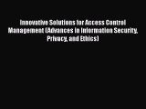 [PDF] Innovative Solutions for Access Control Management (Advances in Information Security