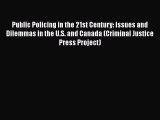 [PDF] Public Policing in the 21st Century: Issues and Dilemmas in the U.S. and Canada (Criminal