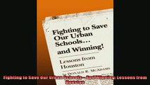 READ book  Fighting to Save Our Urban Schools And Winning Lessons from Houston  FREE BOOOK ONLINE