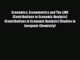 Read Economics Econometrics and The LINK (Contributions to Economic Analysis) (Contributions