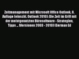 [PDF] Zeitmanagement mit Microsoft Office Outlook 8. Auflage (einschl. Outlook 2010): Die Zeit
