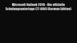 [PDF] Microsoft Outlook 2010 - Die offizielle Schulungsunterlage (77-884) (German Edition)