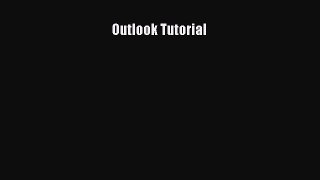 [PDF] Outlook Tutorial [Download] Online