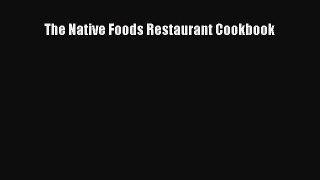 Read The Native Foods Restaurant Cookbook PDF Online