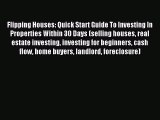 Read Flipping Houses: Quick Start Guide To Investing In Properties Within 30 Days (selling