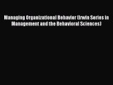 Read Managing Organizational Behavior (Irwin Series in Management and the Behavioral Sciences)