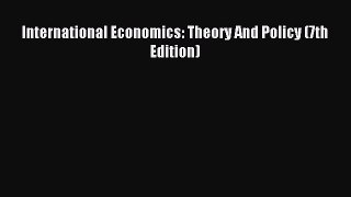 Download International Economics: Theory And Policy (7th Edition) Ebook Free