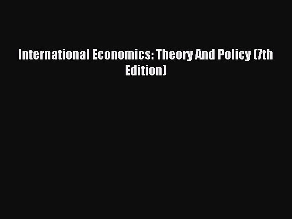 Download International Economics: Theory And Policy (7th Edition) Ebook Free