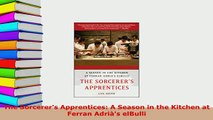 PDF  The Sorcerers Apprentices A Season in the Kitchen at Ferran Adriàs elBulli PDF Full Ebook