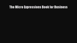 Read The Micro Expressions Book for Business Ebook Free