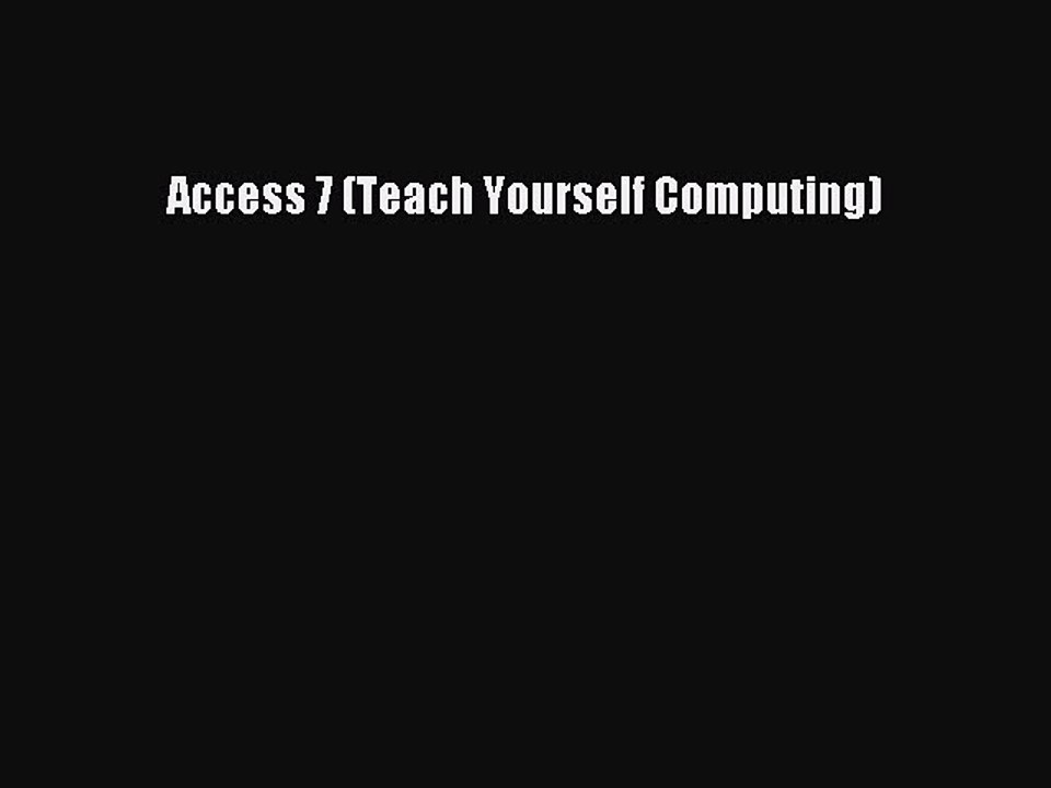 [PDF] Access 7 (Teach Yourself Computing) [Read] Full Ebook