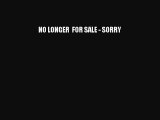Read NO LONGER  FOR SALE - SORRY Ebook Free