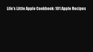 Read Life's Little Apple Cookbook: 101 Apple Recipes Ebook Free