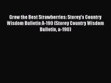 Read Grow the Best Strawberries: Storey's Country Wisdom Bulletin A-190 (Storey Country Wisdom