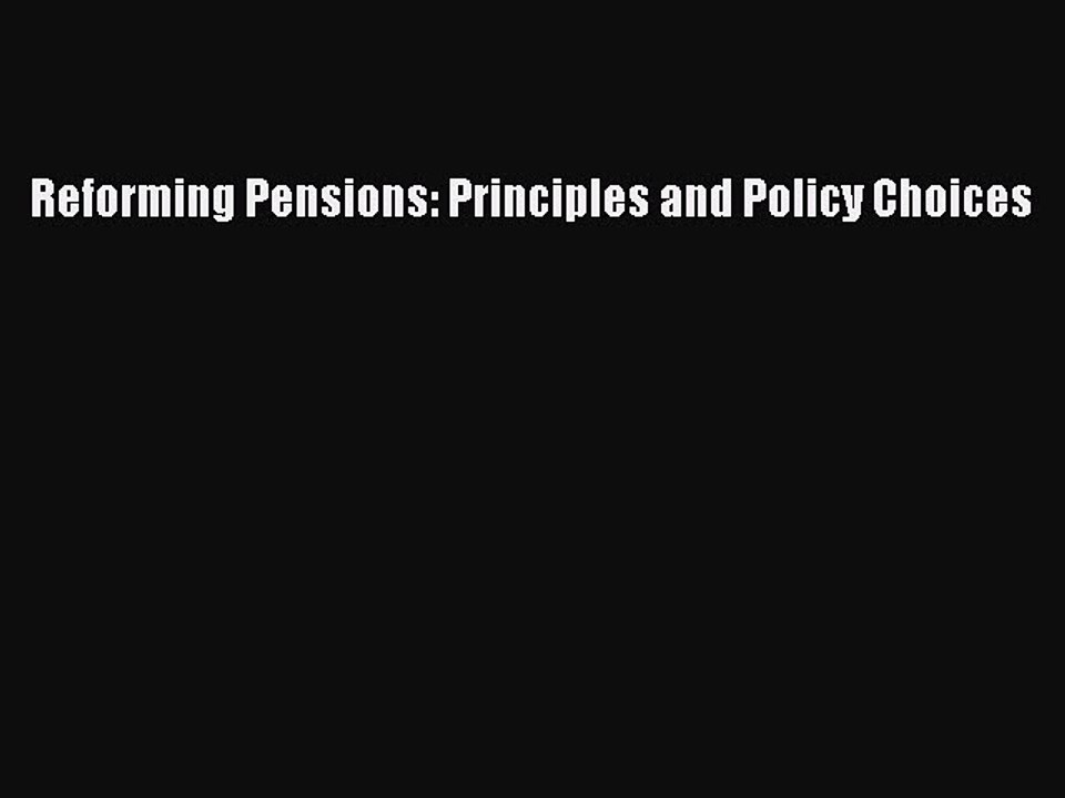 Read Reforming Pensions: Principles and Policy Choices Ebook Free