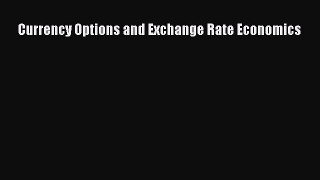 Read Currency Options and Exchange Rate Economics Ebook Free