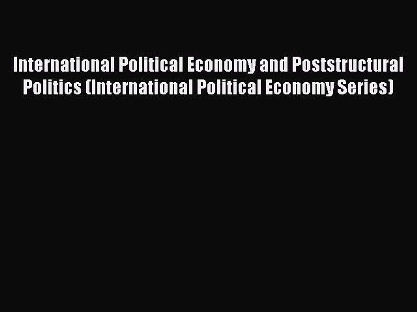 ⁣Read International Political Economy and Poststructural Politics (International Political Economy