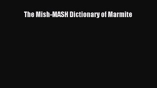 Read The Mish-MASH Dictionary of Marmite Ebook Free