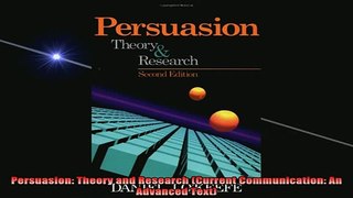 READ book  Persuasion Theory and Research Current Communication An Advanced Text Full EBook