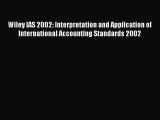 Read Wiley IAS 2002: Interpretation and Application of International Accounting Standards 2002