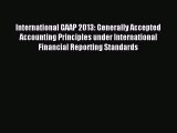 Read International GAAP 2013: Generally Accepted Accounting Principles under International