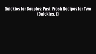 [PDF] Quickies for Couples: Fast Fresh Recipes for Two (Quickies 1)  Book Online