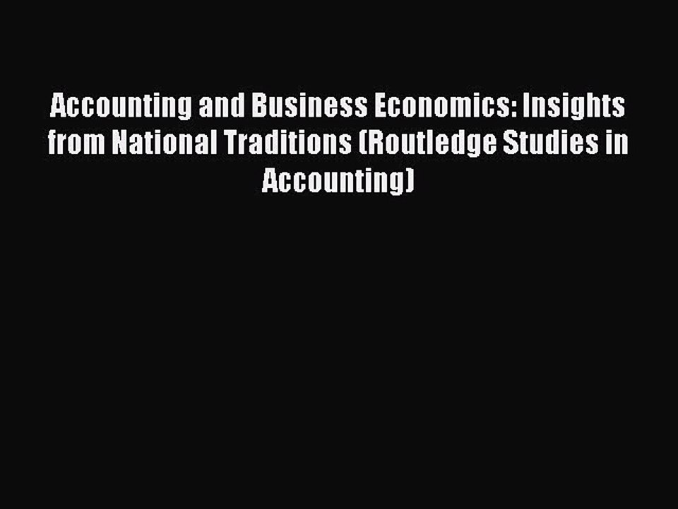 Read Accounting and Business Economics: Insights from National Traditions (Routledge Studies