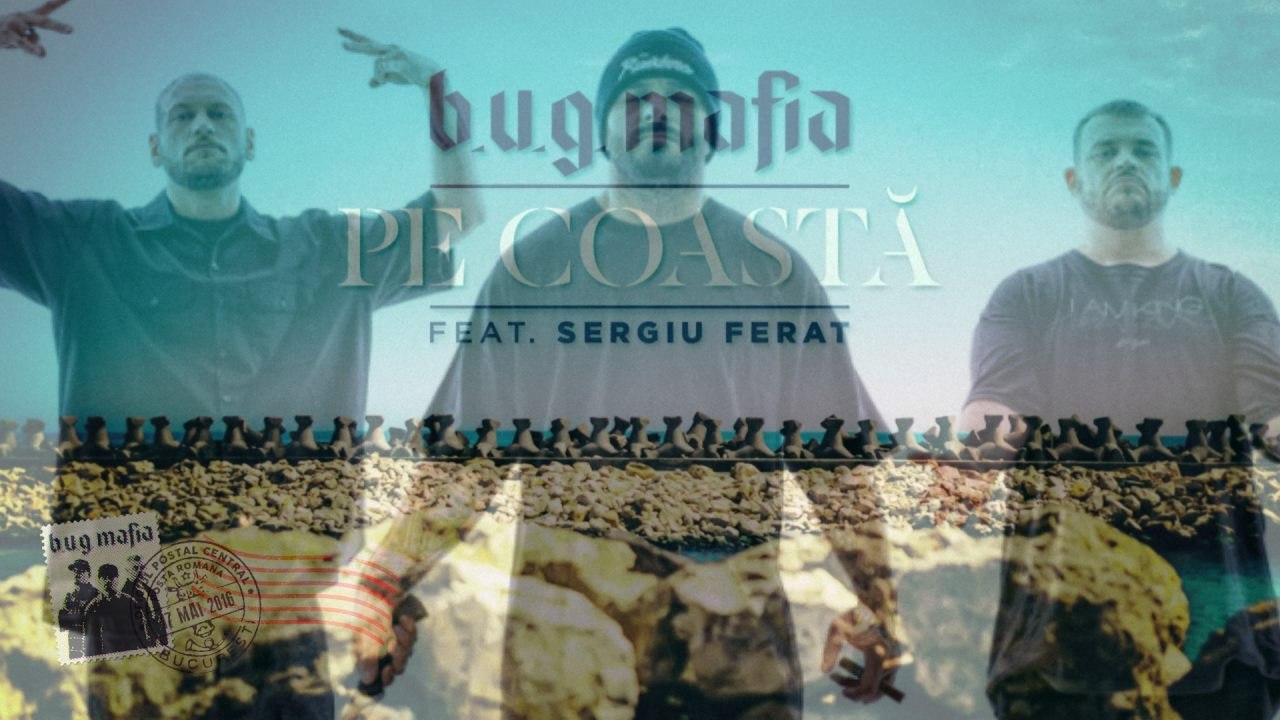 B.U.G. Mafia - Pe Coasta (feat. Sergiu Ferat) (Piesa Oficiala)