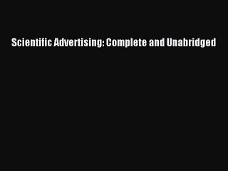 Read Scientific Advertising: Complete and Unabridged Ebook Free