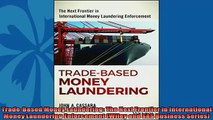 Enjoyed read  TradeBased Money Laundering The Next Frontier in International Money Laundering