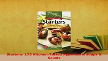 Download  Starters 175 KitchenTested Appetizers Soups  Salads PDF Online