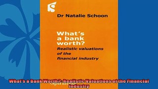 Free book  Whats a Bank Worth Realistic Valuations of the Financial Industry