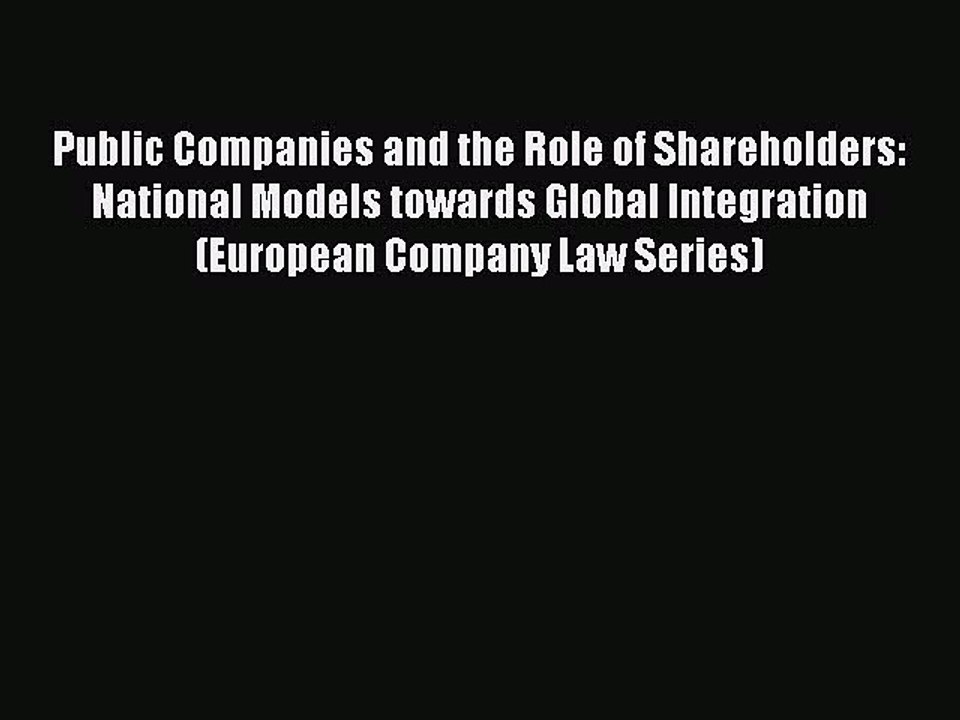 Read Public Companies and the Role of Shareholders: National Models towards Global Integration