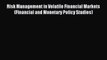 Read Risk Management in Volatile Financial Markets (Financial and Monetary Policy Studies)
