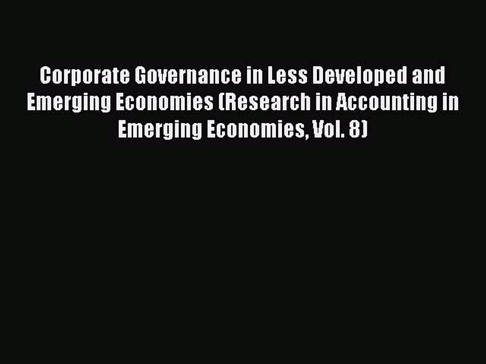 Read Corporate Governance in Less Developed and Emerging Economies (Research in Accounting